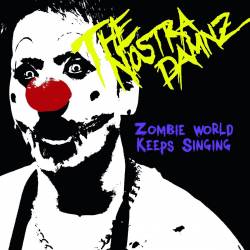 The Nostradamnz : Zombie World Keeps Singing